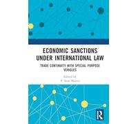 Economic Sanctions under International Law: Trade Continuity with Special Purpose Vehicles