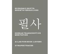 Economic Shifts: Growth versus Loss: 16 (Transcriptive Meditation)