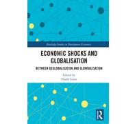 Economic Shocks and Globalisation : Between Deglobalisation and Slowbalisation