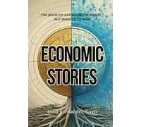 ECONOMIC STORIES: The Book my Father Never Wrote... but wanted to read