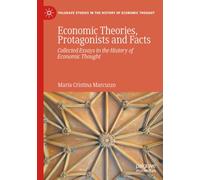 Economic Theories, Protagonists and Facts: Collected Essays in the History of Economic Thought (Palgrave Studies in the History of Economic Thought)