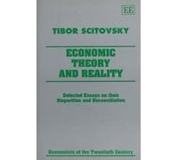 ECONOMIC THEORY AND REALITY: Selected Essays on their Disparities and Reconciliation (Economists of the Twentieth Century series)