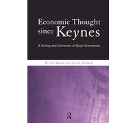 Economic Thought Since Keynes: A History and Dictionary of Major Economists