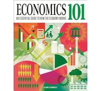 Economics 101: An Essential Guide to How the Economy Works (Knowledge 101)
