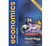 Economics, 7th Ed. by Begg, David K.H., Fischer, Stanley, Dornbusch, Rudiger (June 1, 2002) Paperback