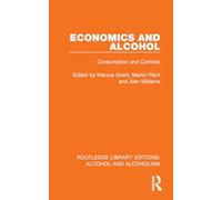 Economics and Alcohol: Consumption and Controls (Routledge Library Editions: Alcohol and Alcoholism)