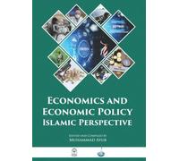 ECONOMICS AND ECONOMIC POLICY: ISLAMIC PERSPECTIVE