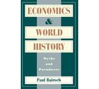 Economics and World History: Myths and Paradoxes