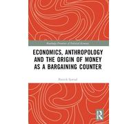 Economics, Anthropology and the Origin of Money as a Bargaining Counter