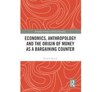 Economics, Anthropology and the Origin of Money as a Bargaining Counter
