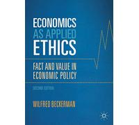 Economics as Applied Ethics: Fact and Value in Economic Policy