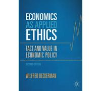 Economics as Applied Ethics : Fact and Value in Economic Policy
