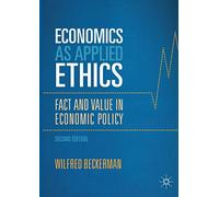 Economics as Applied Ethics: Fact and Value in Economic Policy