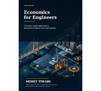 Economics for Engineers: Concepts, Indian Applications, Numerical Problems and Case Studies