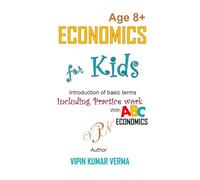 ECONOMICS FOR KIDS: A Fun Guide to Economics and Finance (Vipinancy: The Curious Minds Collection)