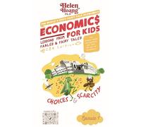 Economics for Kids: Choices & Scarcity - Lessons from Fables & Fairy Tales (Economics for Kids: Lessons from Fables & Fairy Tales)