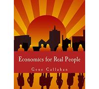 Economics for Real People (Large Print Edition): An Introduction to the Austrian School
