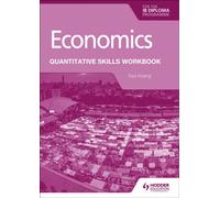 Economics for the IB Diploma: Quantitative Skills Workbook