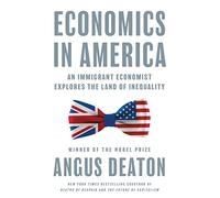 Economics in America : An Immigrant Economist Explores the Land of Inequality