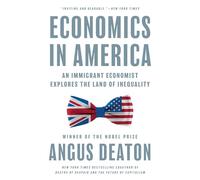 Economics in America : An Immigrant Economist Explores the Land of Inequality