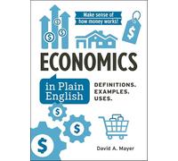 Economics in Plain English: Definitions. Examples. Uses. (Financial Literacy Guide Series)
