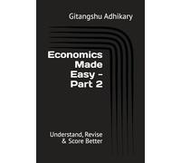 Economics Made Easy - Part 2: Understand, Revise & Score Better