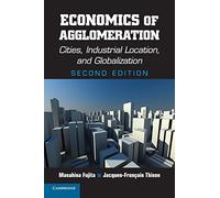 Economics of Agglomeration: Cities, Industrial Location, And Globalization