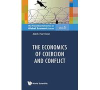Economics Of Coercion And Conflict, The: 5 (The Tricontinental Series On Global Economic Issues)