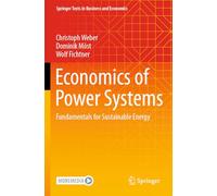 Economics of Power Systems: Fundamentals for Sustainable Energy (Springer Texts in Business and Economics)