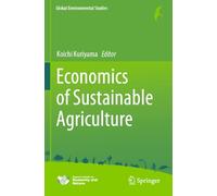 Economics of Sustainable Agriculture (Global Environmental Studies)