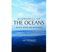 Economics of the Oceans: Rights, Rents and Resources