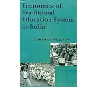 Economics of Traditional Education System in India HB [Hardcover] [Jan 01, 2013] Md. Israr Khan
