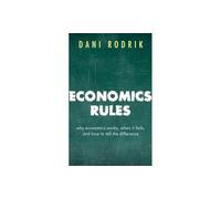Economics Rules: Why Economics Works, When It Fails, and How To Tell The Difference