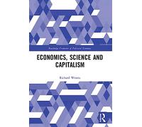 Economics, Science and Capitalism (Routledge Frontiers of Political Economy)