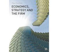 Economics, Strategy and the Firm