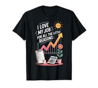 Economics teacher I Love My Job For All the little Reasons T-Shirt
