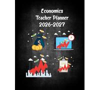 Economics Teacher Planner 2026-2027: Academic Year Monthly and Weekly Class Organizer With Calendar from Aug 26 to Jul 27 | Lesson Planning Book With Gradebook and Attendance Log for Teachers