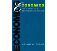 Economics : The Culture of a Controversial Science