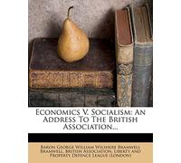 Economics V. Socialism: An Address to the British Association...