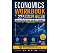 ECONOMICS WORKBOOK: 1,225 Practice Questions with Step-by-Step Solutions Microeconomics & Macroeconomics for College Students