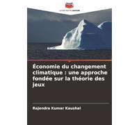 Économie du changement climatique : une approche fondée sur la théorie des jeux