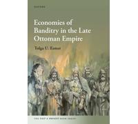 Economies of Banditry in the Late Ottoman Empire
