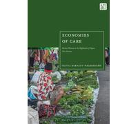 Economies of Care : Market Women in the Highlands of Papua New Guinea