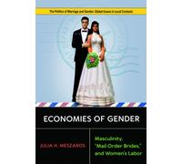 Economies of Gender : Masculinity, "Mail Order Brides," and Women's Labor