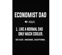 Economist Dad Definition Like a Normal Dad Only Much Cooler: Blank Lined Journal Notebook Planner - Fathers day Dad Gifts For Men Diary