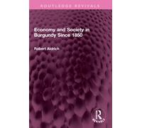 Economy and Society in Burgundy Since 1850