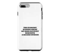 Economy Doing Great Bank Account Second Opinion Humor Case for iPhone 7 Plus/8 Plus