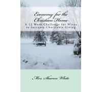 Economy for the Christian Home: A 12 Week Challenge for Wives to Increase Charitable Giving