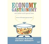 Economy Gastronomy: Eat well for less