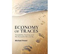 Economy of Traces: Traceability, Tracking, and the Accounts We Live By